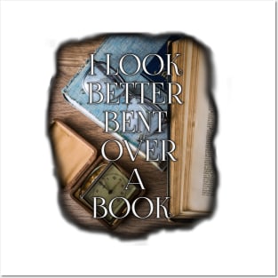 I look better bent over a book, book lovers Posters and Art